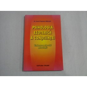 PSIHOLOGIA EZOTERICA A CUNOSTIINTEI - DR. AUREL POPESCU-BALCESTI